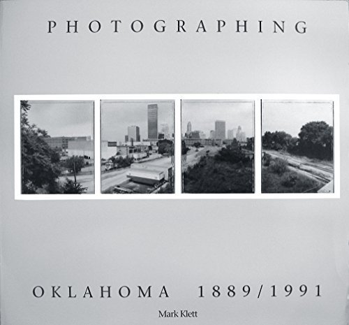 Photographing Oklahoma, 1889/1991 (9780685515587) by Mark Klett