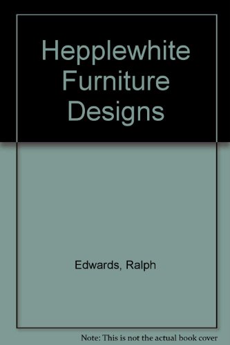 Hepplewhite Furniture Designs (9780685520796) by Edwards, Ralph
