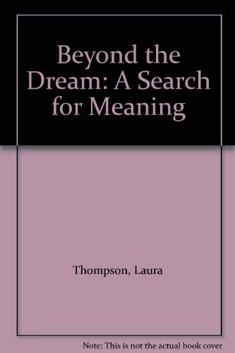 9780685525647: Beyond the Dream: A Search for Meaning