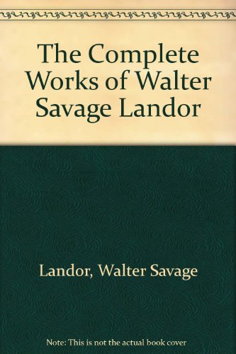 The Complete Works of Walter Savage Landor (9780685561065) by Landor, Walter Savage