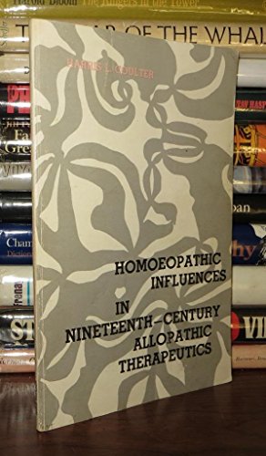 Beispielbild fr Homoeopathic Influences in Nineteenth-Century Allopathic Therapeutics zum Verkauf von The Unskoolbookshop