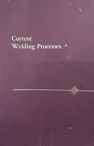 Current Welding Processes (9780685659441) by American Welding Society