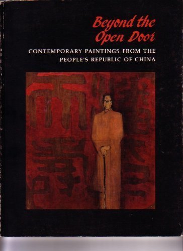 Stock image for Beyond the Open Door: Contemporary Paintings from the People's Republic of China for sale by Powell's Bookstores Chicago, ABAA