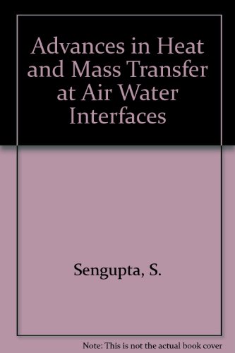 Advances in Heat and Mass Transfer at Air Water Interfaces (9780685667897) by Sengupta, S.