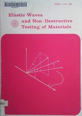 Imagen de archivo de Elastic Waves and Non Destructive Testing of Materials. AMD - Vol. 29 a la venta por Zubal-Books, Since 1961