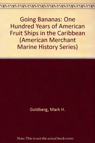 Beispielbild fr Going Bananas: One Hundred Years of American Fruit Ships in the Caribbean. zum Verkauf von Antiquariat Bernhardt