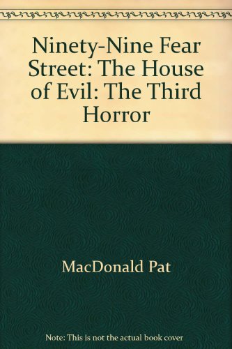 9780685714300: Ninety-Nine Fear Street: The House of Evil: The Third Horror