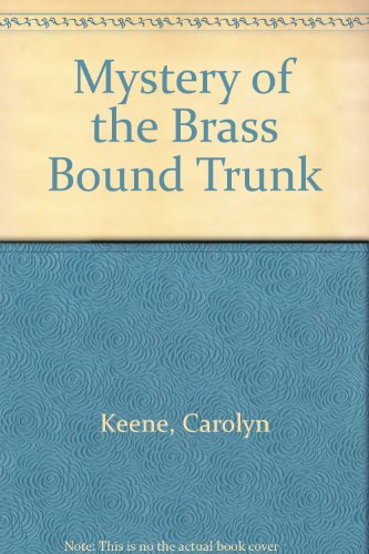 The Mystery of the Brass-Bound Trunk (Nancy Drew, Book 17) (9780685911235) by [???]