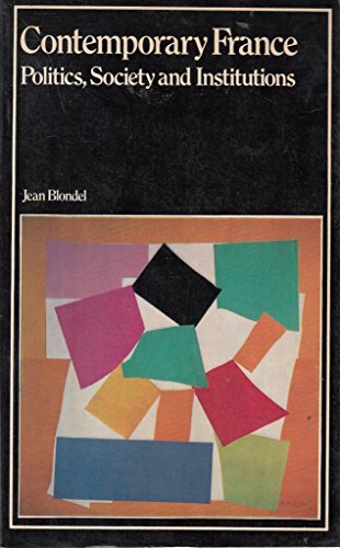 Imagen de archivo de Contemporary France: Politics, Society and Institutions. Revised, expanded and reprinted from "France: A Companion to French Studies", edited by D.G. Charlton a la venta por G. & J. CHESTERS