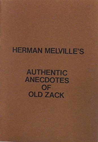 Herman Melville: Authentic Anecdotes of Old Zack (9780686026471) by Melville, Herman
