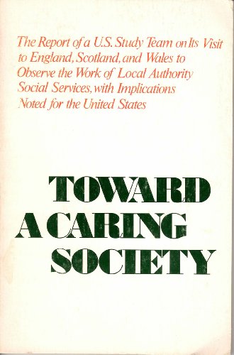 Toward a Caring Society (9780686092841) by Morris, Robert