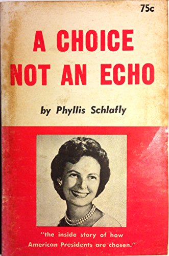 Stock image for A Choice Not an Echo: The inside story of how American Presidents are chosen for sale by Half Price Books Inc.