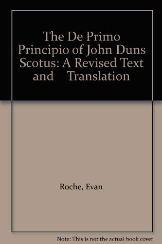 Beispielbild fr The De Primo Principio of John Duns Scotus: A Revised Text and Translation zum Verkauf von Wonder Book