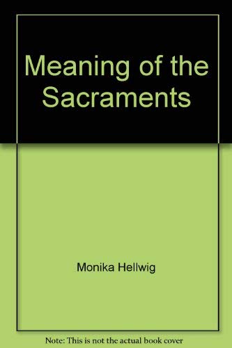 Beispielbild fr The Meaning of the Sacraments zum Verkauf von Better World Books