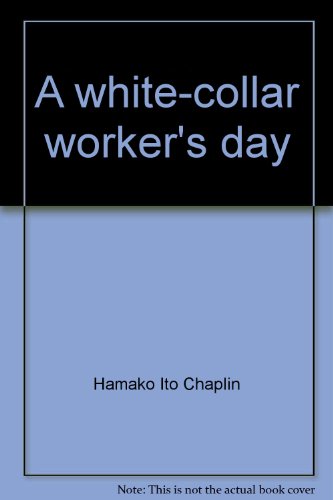 A white-collar worker's day (9780686153894) by Chaplin, Hamako Ito