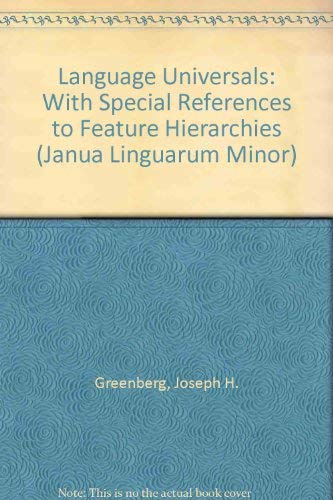 Language Universals: With Special References to Feature Hierarchies (Janua Linguarum Minor) (9780686224440) by Greenberg, Joseph H.