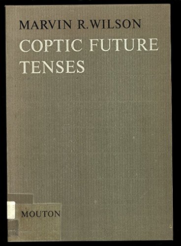 Coptic Future Tenses: Syntactical Studies in Sahidic (9780686225577) by Wilson, M. R.