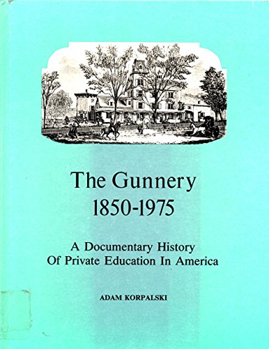 9780686230052: Gunnery 1850-1975: A Documentary History of Private Education in America