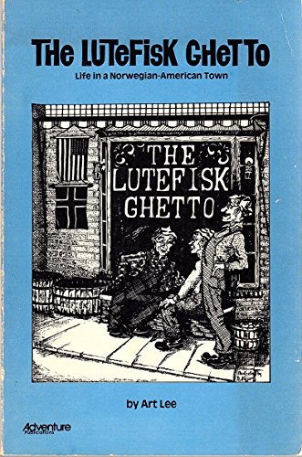 9780686247715: The Lutefisk Ghetto: Life in a Norwegian-American Town [Scandinavia, Wisconsin]