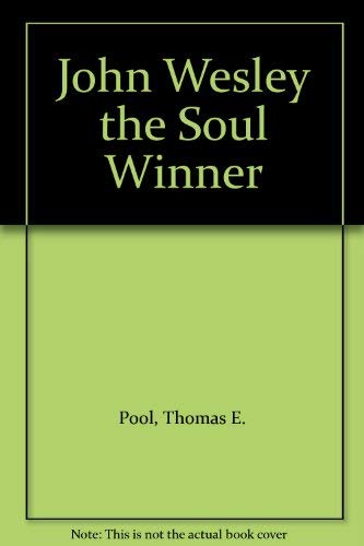 9780686270102: John Wesley the Soul Winner