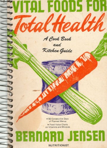 9780686297598: Vital Foods for Total Health With One Hundred Fifty Health-Building Meals