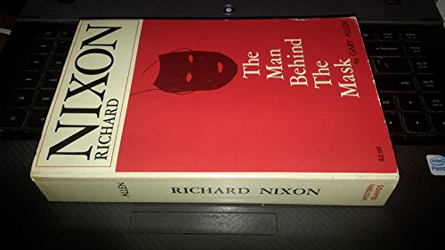 Stock image for Richard Nixon : The Man Behind the Mask for sale by Better World Books