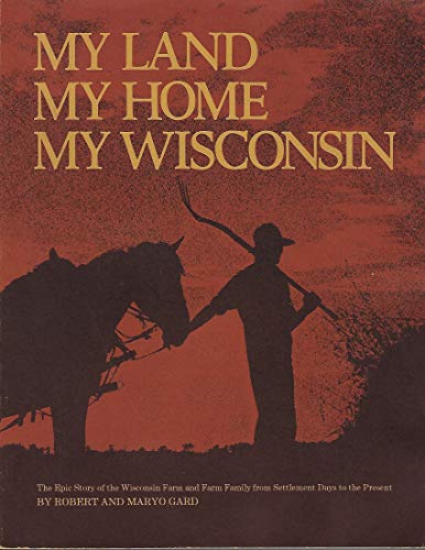 Stock image for My Land My Home My Wisconsin for sale by Hawking Books
