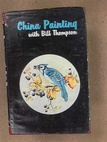 Stock image for China Painting With Bill Thompson for sale by HPB-Movies