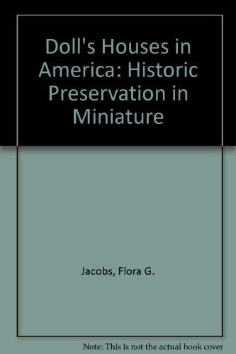 9780686371458: Doll's Houses in America: Historic Preservation in Miniature