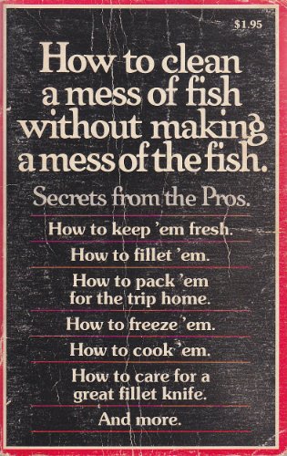 Stock image for How to Clean a Mess of Fish Without Making a Mess of the Fish: Secrets from the Pros for sale by HPB-Diamond