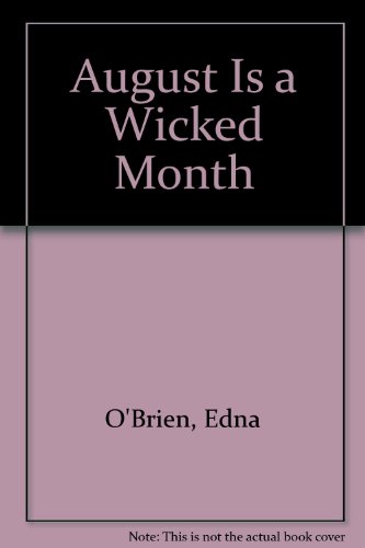 August Is a Wicked Month (9780686408239) by O'Brien, Edna