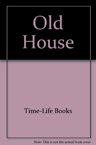 Old House (9780686510444) by Time-Life Books