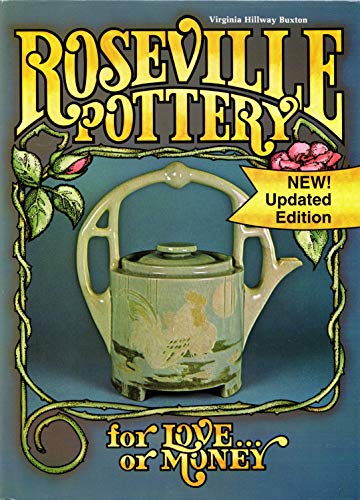 Roseville Pottery for Love or Money (9780686515265) by Buxton