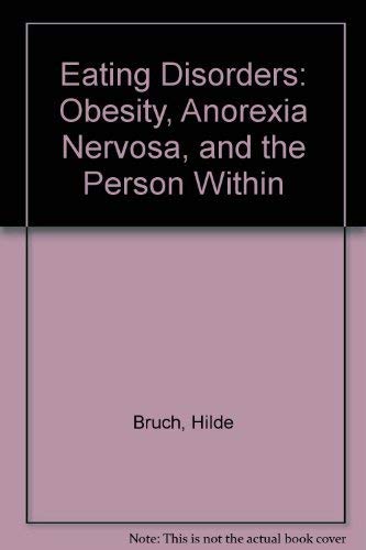 9780686523383: Eating Disorders, Obesity, Anorexia Nervosa, and the Person Within