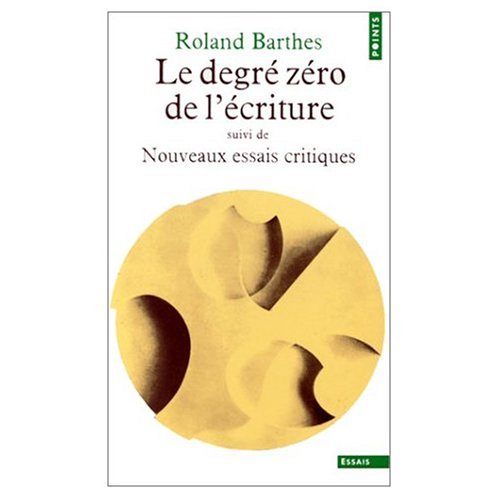 Le Degre Zero De L'Ecriture (French Edition) (9780686539315) by Barthes, Roland