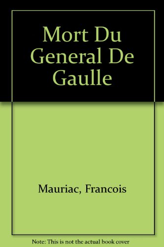 Mort Du General De Gaulle (9780686554820) by Mauriac, Francois