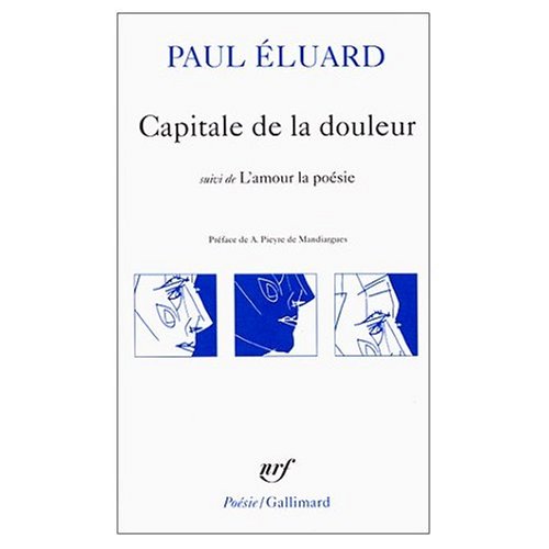 Capitale de la Douleur suivi de l'Amour la Poesie (French Edition) (9780686559665) by Eluard, Paul