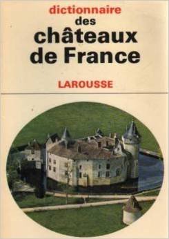 Beispielbild fr Dictionnaire Des Chateaux De France zum Verkauf von Ammareal