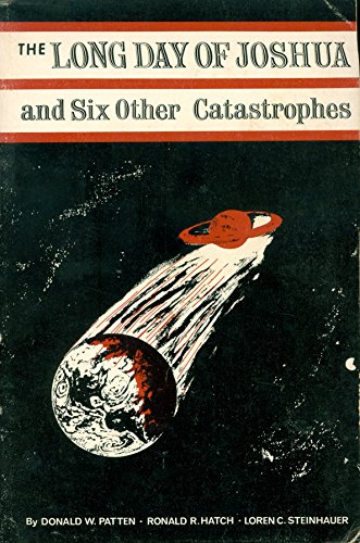 9780686576525: The Long Day of Joshua and Six Other Catastrophes: A Unified Theory of Catastrophism