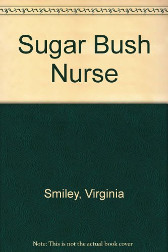 Beispielbild fr Sugar Bush Nurse zum Verkauf von ThriftBooks-Atlanta