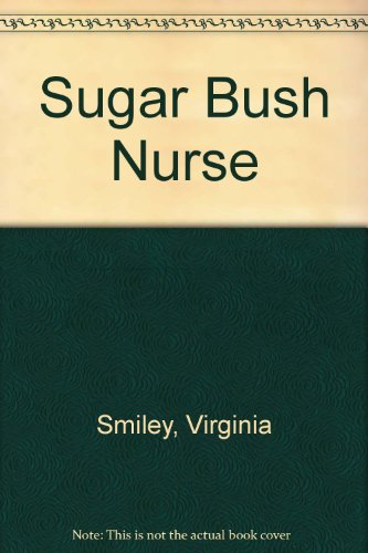 Stock image for Sugar Bush Nurse for sale by ThriftBooks-Atlanta