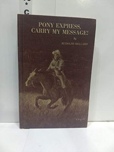 Stock image for Pony Express Carry My Message for sale by Swan Trading Company
