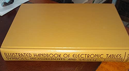 Stock image for Illustrated Handbook of Electronic Tables, Symbols, Measurements and Values for sale by BookDepart