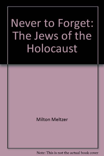 9780686950752: Never to Forget: The Jews of the Holocaust