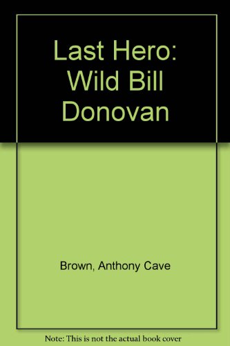 9780686959755: Last Hero: Wild Bill Donovan