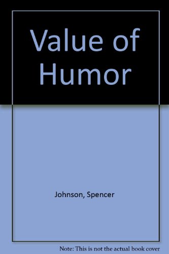 Value of Humor (9780686981732) by Johnson, Spencer; Johnson, Ann D.