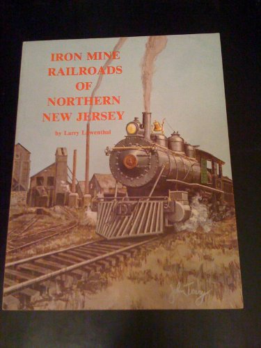 Beispielbild fr Iron Mine Railways of Northern New Jersey zum Verkauf von Sutton Books