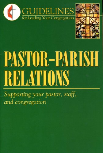 Stock image for Pastor-Parish Relations: Supporting your pastor, staff, and congregation --2004 publication. for sale by SecondSale