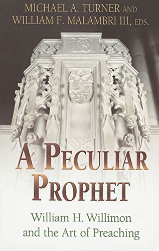 Beispielbild fr A Peculiar Prophet : Will Willimon and the Craft of Preaching zum Verkauf von Better World Books