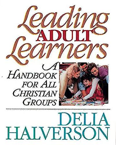 Imagen de archivo de Leading Adult Learners : A Handbook for All Christian Groups a la venta por Better World Books